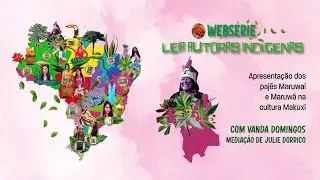Ep. 06 - Apresentação dos pajés Maruwai e Maruwá na cultura Makuxi | Leia Autoras Indígenas