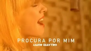 Amor Electro | Procura por Mim [Official Video]