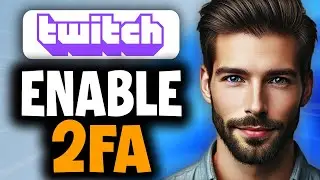 How to Enable Two-Factor Authentication on Twitch - Easy Guide