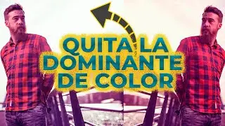 Cómo quitar la DOMINANTE DE COLOR en una Fotografía