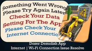 Dozer Demolish App something went wrong please try again later problem solution
