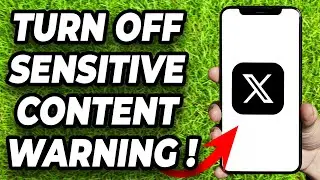 How To Turn Off Sensitive Content Warning On Twitter/X - Full Guide