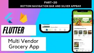 Flutter Multi Vendor Grocery App - Part 20 | Bottom Navigation and Silver AppBar