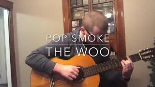 Pop Smoke (ft. Roddy Rich) - The Woo - Fingerstyle Guitar Cover