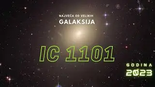 Kosmos: Najveća Galaksija u poznatom Univerzumu (IC 1101)