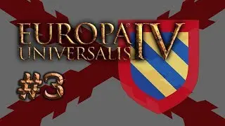 EU4 Burgundy - Part 3 - Ill de France