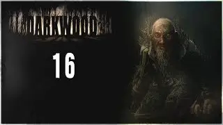 Darkwood #16 [Говорящее дерево, калека, новые враги]