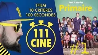 111CINE #1: PRIMAIRE (critique d'1films en 100sec)