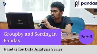 Groupby and Sorting in Pandas | Part-5 Pandas for Data Analysis | Practical Machine Learning