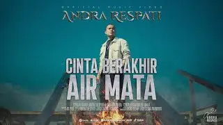 CINTA BERAKHIR AIR MATA - ANDRA RESPATI (Official Music Video)