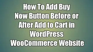 How To add Buy Now button before or after Add to cart button in WooCommerce WordPress website