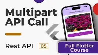 MULTIPART API Call | REST API Full Course in Flutter