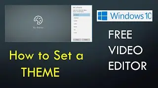 How to Set a Theme for Video | Windows 10 Free Video Editor Tutorial