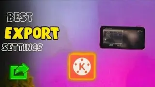 Kinemaster Video Export Settings | Best KineMaster Export Settings For YouTube