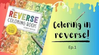 The Reverse Coloring Book | Ep.1