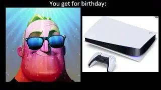Mr. Incredible becoming canny: (you get this for birthday)