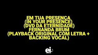 Em Tua Presença [DVD Da Eternidade - Ao Vivo] - Fernanda Brum (Playback Original Com Letra + BGV)