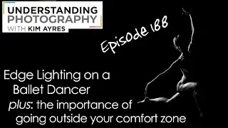 Edge Lighting on a Ballet Dancer - Episode 188 of Understanding Photography with Kim Ayres