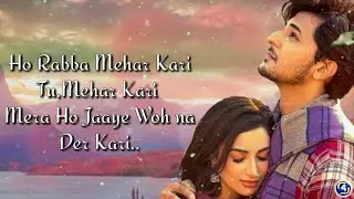 Rabba Mehar Kari|{Lyrics}|Darshan Raval|Diksha Singh|full love song 2021
