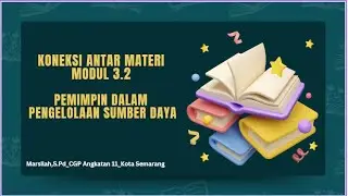 KONEKSI ANTAR MATERI MODUL 3.2_Pemimpin dalam Pengelolaan Sumber Daya