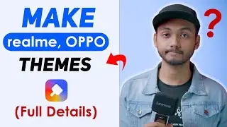 How to Create Theme for Realme & OPPO? - Theme banao paisa kamao 🤑