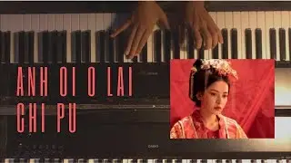 CHI PU - ANH ƠI Ở LẠI | Piano