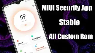 Miui Security App Latest Stable Update For Custom roms|Install Miui security in AOSP Roms.Full video