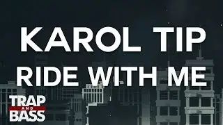 Karol Tip - Ride With Me