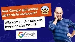 Gefunden und gecrawlt, aber zur Zeit nicht indexiert?  (Google Search Console Tutorial)