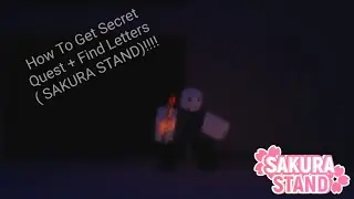 How to get secret quest + Find Letters (UPDATED SAKURA STAND!!!!!!!)