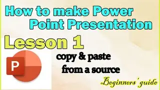 How to make Power Point Presentation (Part 1-Beginners' guide)