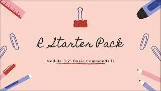Learning R Programming and Data Analysis with Fun 3.2 - Basic Commands II