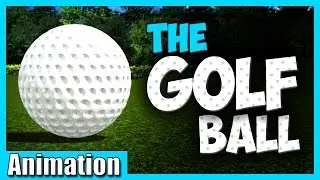 The Golf Ball (Slightly less shitty animation)