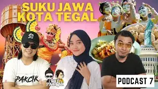 PODCAST 7: MENGENALI SUKU JAWA KOTA TEGAL INDONESIA