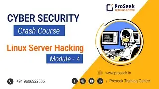 Cyber Security Course | Module - 4 | Linux Sever Hacking | Ethical Hacking | Proseek Training Center