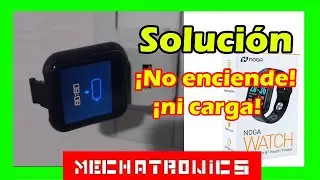 ✅ Solución mi Smartwatch No Enciende ni Carga- Mechatronics