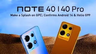 Infinix Note 40 and Note 40 Pro [ARE HERE] 🔥