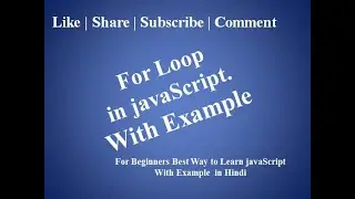 javaScript Tutorial For Beginners | 9. For Loop in javaScript with example