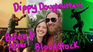 August - Before and After Bloodstock ft. Mushroomhead | Dippy Doughnutters