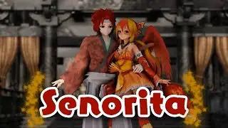(MMDxBNHAxOC) Senorita