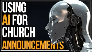 Using AI to Make Church Announcements