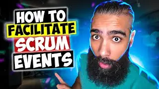 How to Facilitate ALL the SCRUM EVENTS as a Scrum Master
