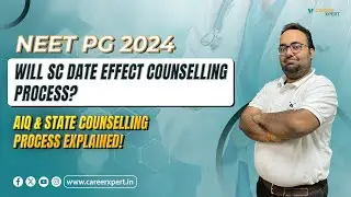 NEET PG 2024| WILL SC DATE EFFECT COUNSELLING PROCESS?BRIEF DETAILS ON AIQ/STATE COUNSELLING PROCESS
