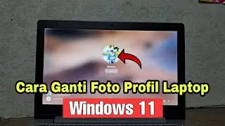 Cara ganti foto profil Laptop windows 11