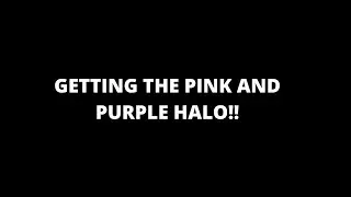 GETTING THE PINK AND PURPLE HALO!!!