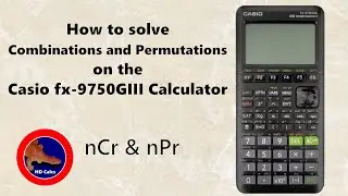 How to solve Combinations and Permutations on the Casio fx-9750G III Calculator