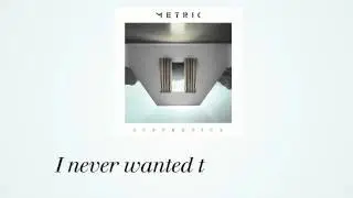 METRIC - Wanderlust (Official Lyric Video)