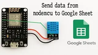 Sending DHT11 Temperature and Humidity Data from NodeMCU to Google Sheet