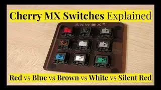 Cherry MX Switches Explained Red vs Blue vs Brown and more