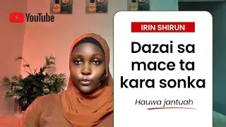 Irin shurun da zai sata ta kara sonka